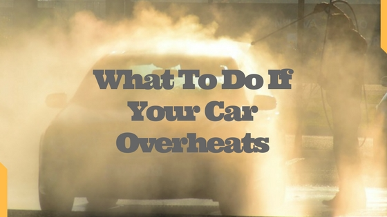 What to do if your car overheats.